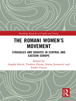 Angéla Kóczé The Romani Womens Movement: Struggles and Debates in Central and Eastern Europe