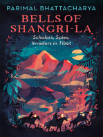 Parimal Bhattacharya - Bells of Shangri-La: Scholars, Spies, Invaders in Tibet