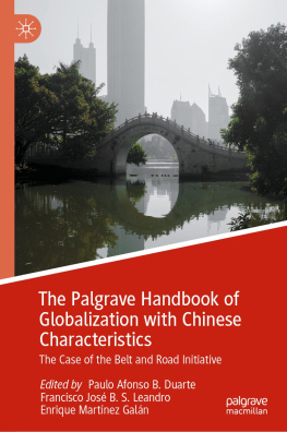 Paulo Afonso B. Duarte The Palgrave Handbook of Globalization with Chinese Characteristics: The Case of the Belt and Road Initiative