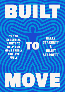 Kelly Starrett - Built to Move: The Ten Essential Habits to Help You Move Freely and Live Fully