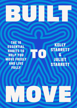 Kelly Starrett Built to Move: The Ten Essential Habits to Help You Move Freely and Live Fully