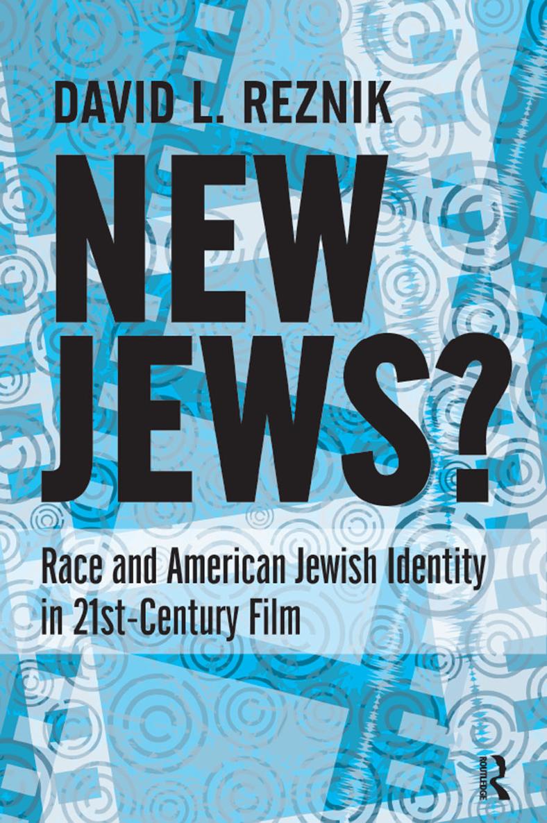 NEW JEWS NEW JEWS RACE AND AMERICAN JEWISH IDENTITY IN 21ST-CENTURY FILM - photo 1