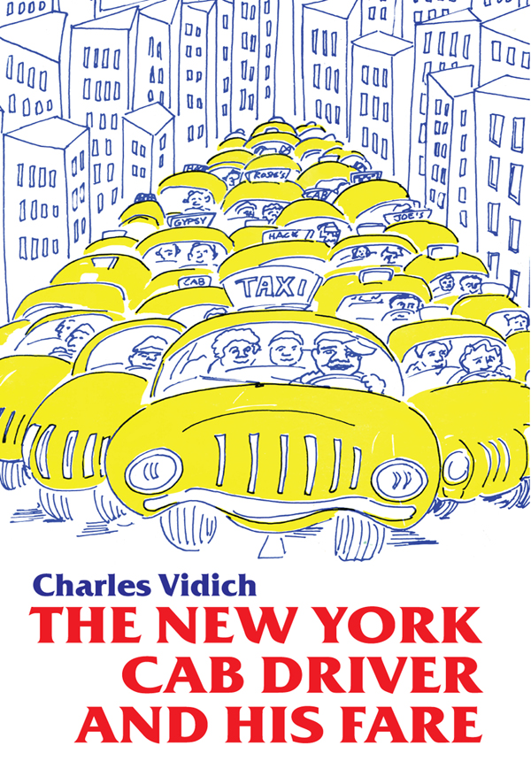 THE NEW YORK CAB DRIVER AND HIS FARE Originally published in 1976 by Schenkman - photo 1