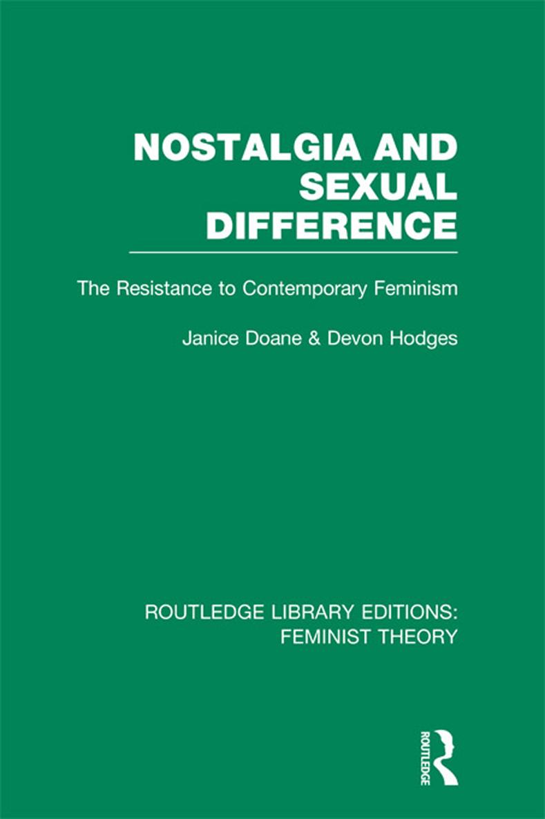 ROUTLEDGE LIBRARY EDITIONS FEMINIST THEORY NOSTALGIA AND SEXUAL DIFFERENCE - photo 1