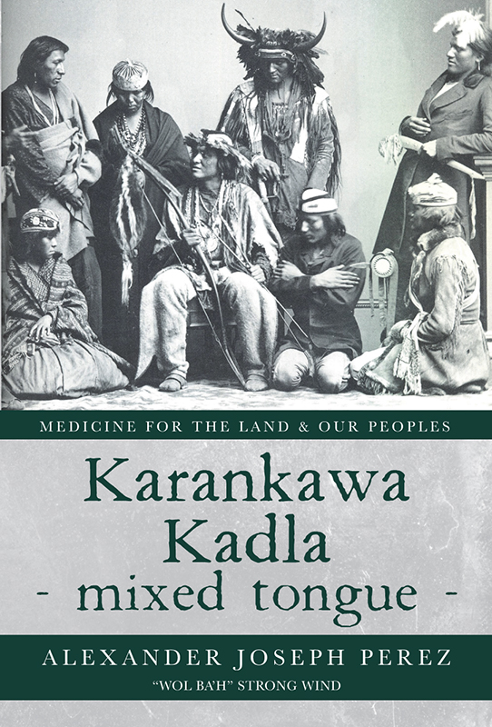 Karankawa Kadla - Mixed Tongue - Medicine for the Land Our Peoples - image 1