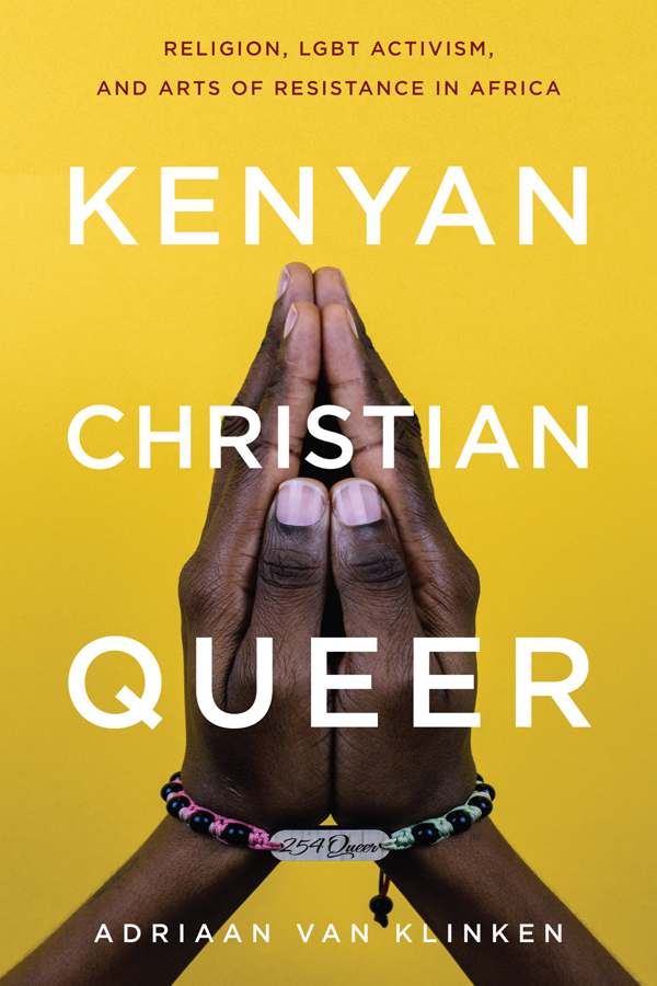 Kenyan Christian Queer Religion LGBT Activism and Arts of Resistance in Africa - image 1