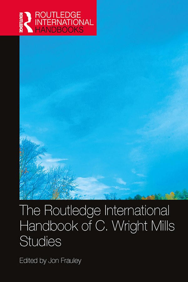 THE ROUTLEDGE INTERNATIONAL HANDBOOK OF C WRIGHT MILLS STUDIES The Routledge - photo 1