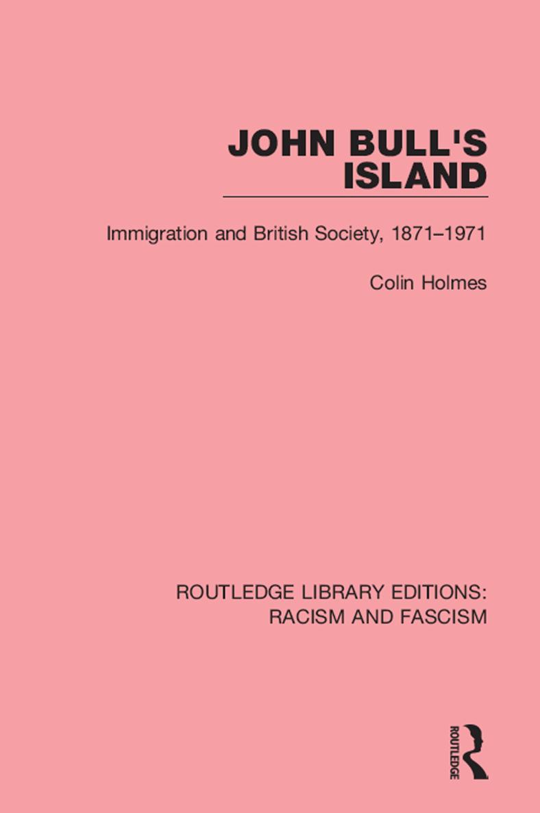 ROUTLEDGE LIBRARY EDITIONS RACISM AND FASCISM Volume 10 JOHN BULLS ISLAND - photo 1