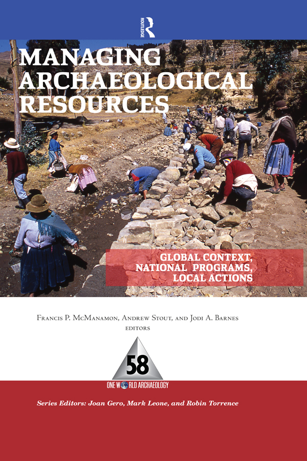 Managing Archaeological Resources One World Archaeology Series Sponsored by - photo 1