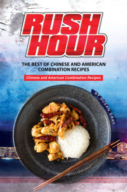 Susan Gray - Rush Hour: The Best of Chinese and American Combination Recipes