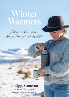 Philippa Cameron Winter Warmers: Recipes and stories from a New Zealand high country station