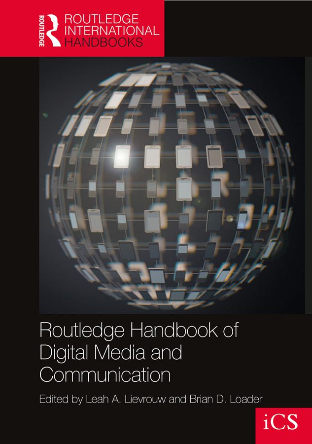 Routledge Handbook of Digital Media and Communication What are we to make of - photo 1