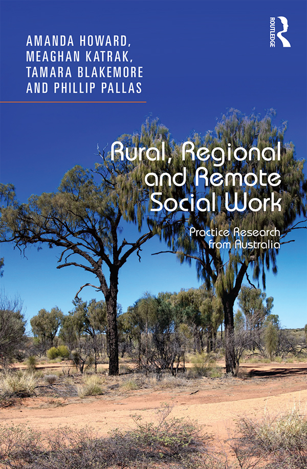 Rural Regional and Remote Social Work This book gives voice to the direct - photo 1