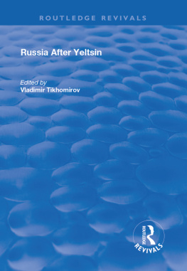 Vladimir M Tikhomirov - Russia After Yeltsin