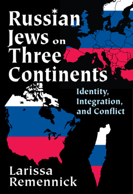 Larissa Remennick Russian Jews on Three Continents: Identity, Integration, and Conflict