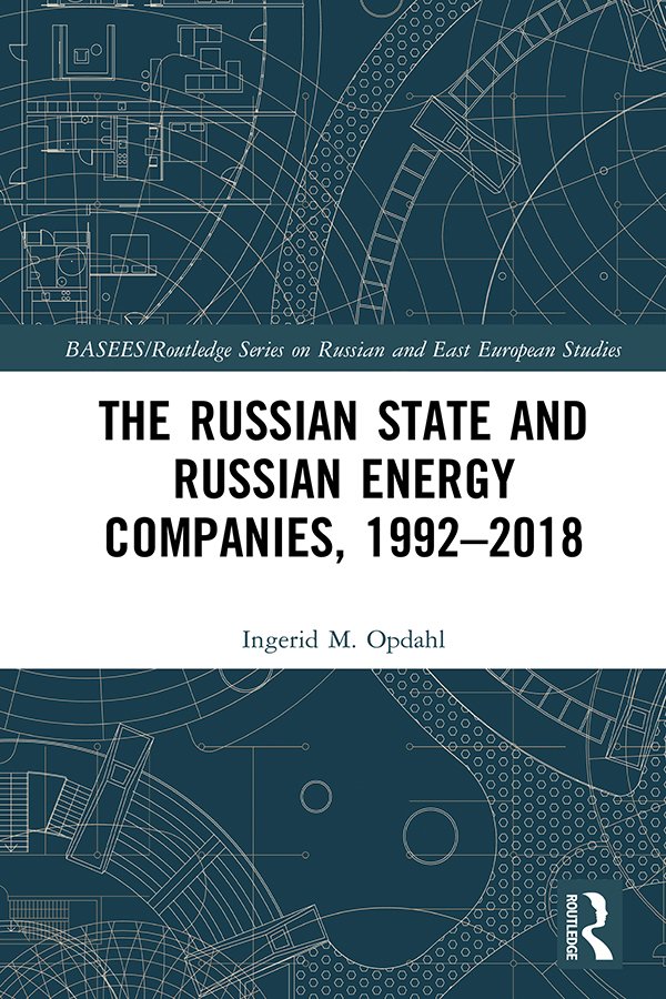 The Russian State and Russian Energy Companies 19922018 The Russian State and - photo 1