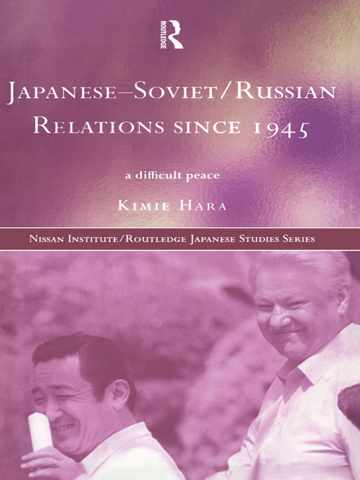 Japanese-SovietRussian Relations since 1945 The Nissan InstituteRoutledge - photo 1