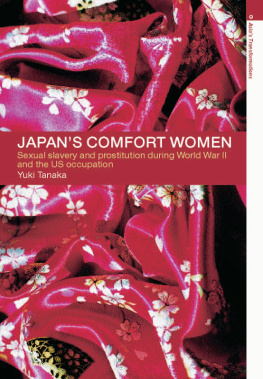 Yuki Tanaka Japans Comfort Women: Sexual Slavery and Prostitution During World War II and the Us Occupation