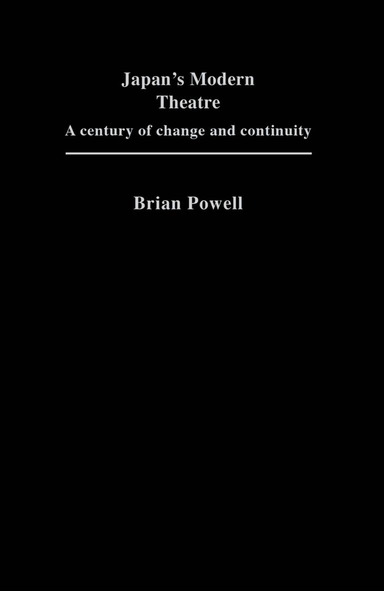 JAPANS MODERN THEATRE A CENTURY OF CHANGE AND CONTINUITY Japans Modern - photo 1