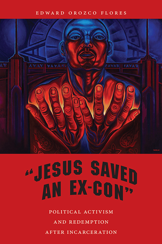 Jesus Saved an Ex-Con Religion and Social Transformation General Editors - photo 1