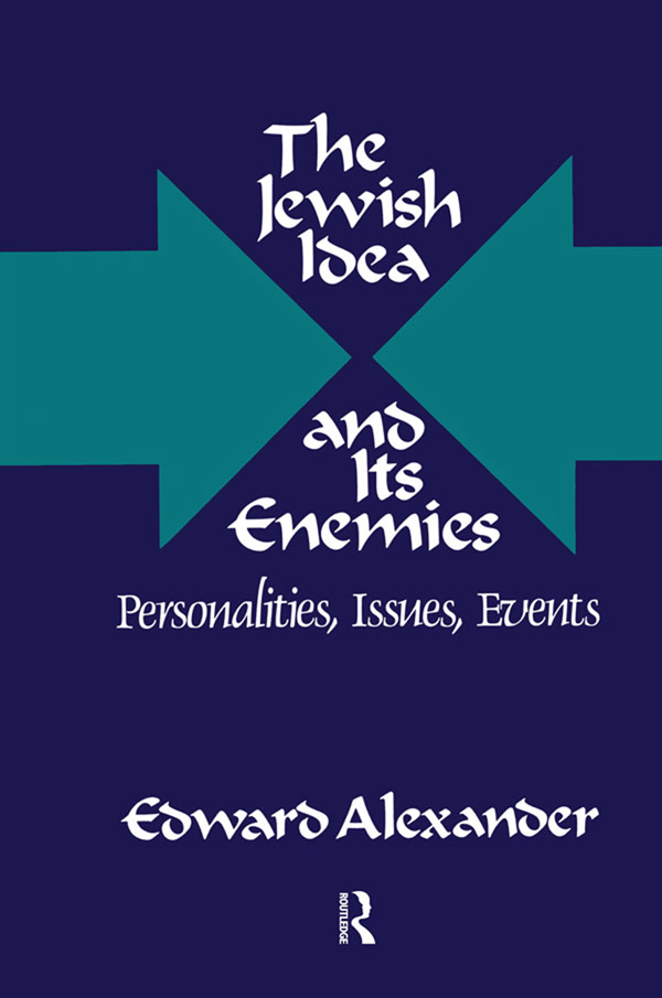 The Jewish Idea and Its Enemies First published 1988 by Transaction Publishers - photo 1