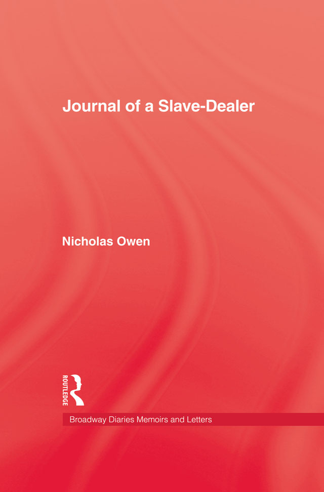 NICHOLAS OWEN Journal of a Slave-Dealer Nicholas Owen Journal of a - photo 1