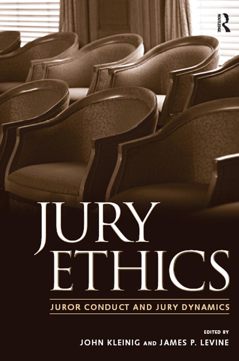Jury Ethics Jury Ethics Juror Conduct and Jury Dynamics Edited by John Kleinig - photo 1