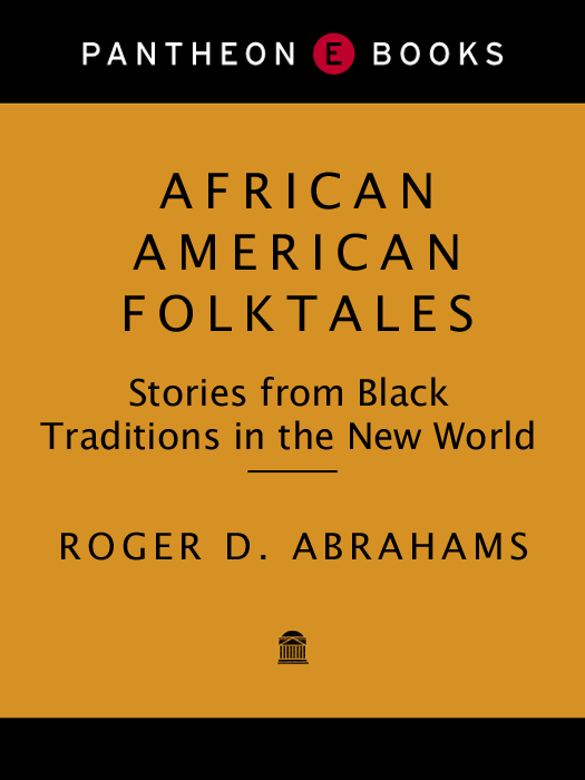 Also by Roger D Abrahams African Folktales Singing the Master The - photo 1