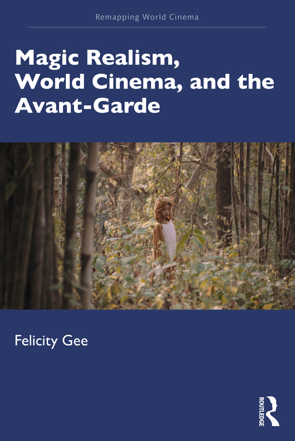 Magic Realism World Cinema and the Avant-Garde This book follows the hybrid - photo 1