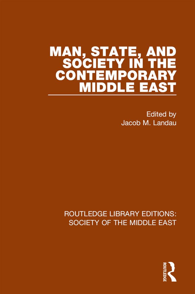 ROUTLEDGE LIBRARY EDITIONS SOCIETY OF THE MIDDLE EAST Volume 12 MAN STATE - photo 1