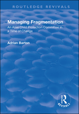 Adrian Barton - Managing Fragmentation: An Area Child Protection Committee in a Time of Change