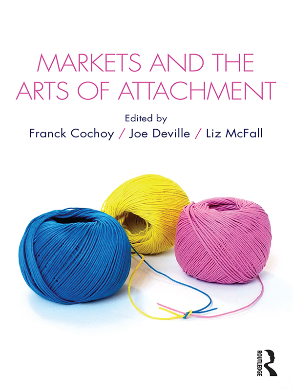 Markets and the Arts of Attachment The collection explores how sentiment and - photo 1