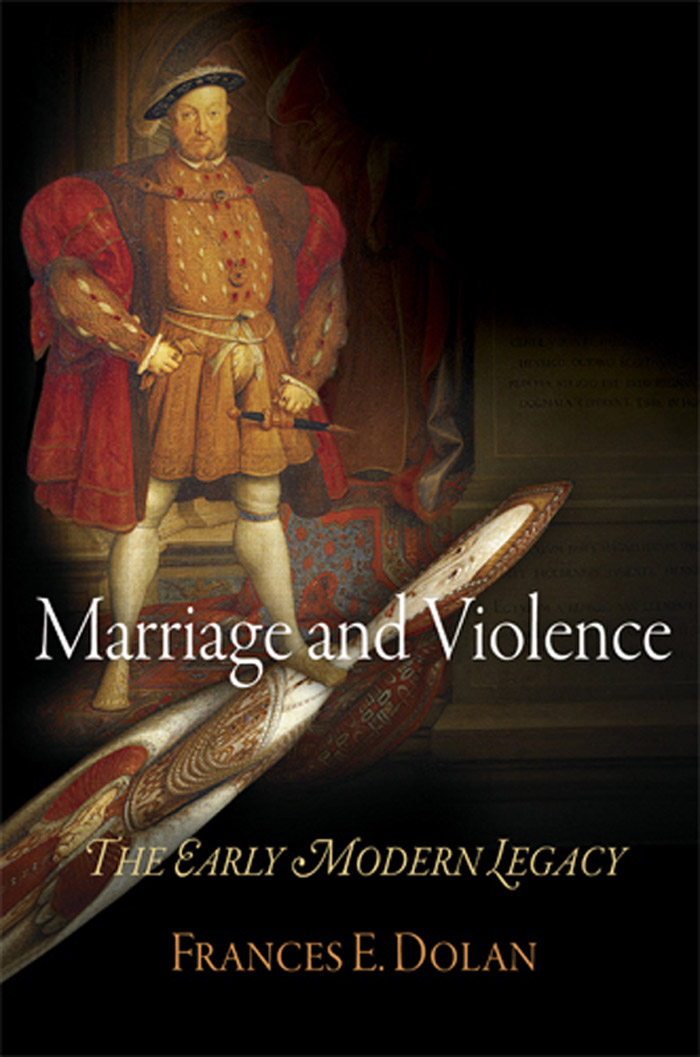 Marriage and Violence Marriage and Violence The Early Modern Legacy FRANCES - photo 1