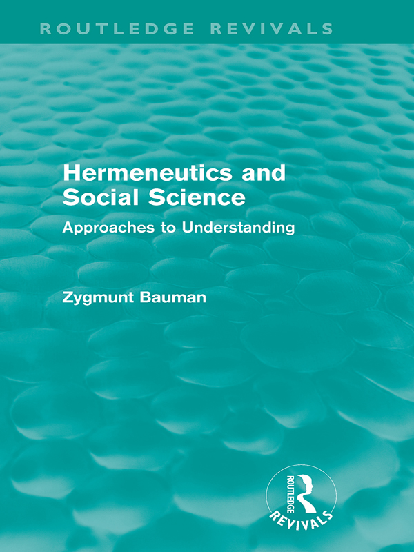 Hermeneutics and Social Science Zygmunt Bauman is Professor of Sociology in - photo 1