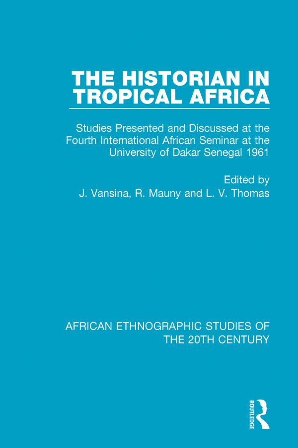 AFRICAN ETHNOGRAPHIC STUDIES OF THE 20TH CENTURY Volume 69 THE HISTORIAN IN - photo 1