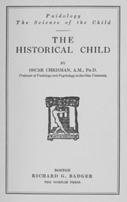 Pg 1Pg 2 THE HISTORICAL CHILD Paidology The Science of the Child - photo 1