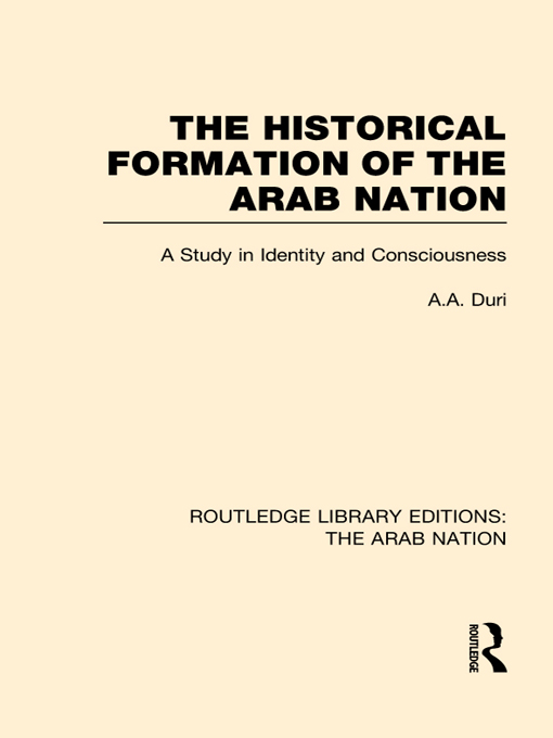 ROUTLEDGE LIBRARY EDITIONS THE ARAB NATION THE HISTORICAL FORMATION OF THE - photo 1