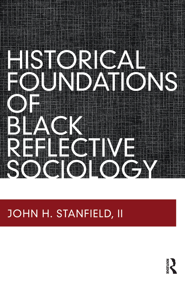 HISTORICAL FOUNDATIONS OF BLACK REFLECTIVE SOCIOLOGY Historical Foundations of - photo 1