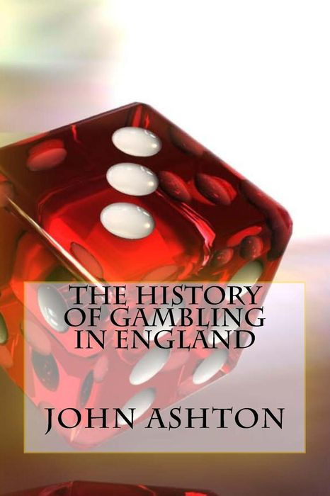 THE HISTORY OF GAMBLING IN ENGLAND All Rights Reserved The HISTORY of - photo 1