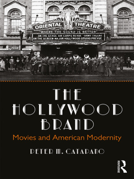 Peter M. Catapano - The Hollywood Brand: Movies and American Modernity