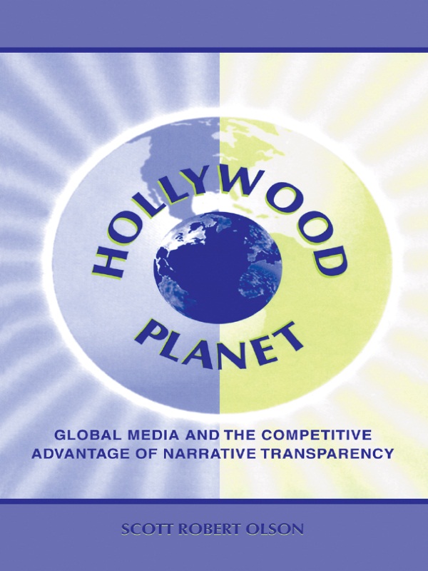 Hollywood Planet Global Media and the Competitive Advantage of Narrative - photo 1