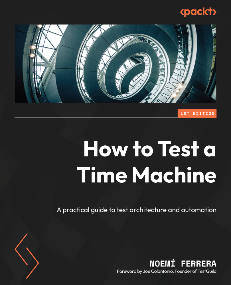 How to Test a Time Machine A practical guide to test architecture and - photo 1