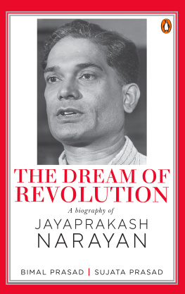 Bimal Prasad - The Dream of a Revolution: A Biography of Jayaprakash Narayan