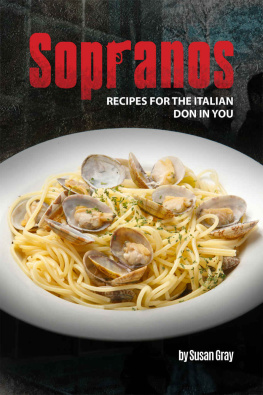 Susan Gray Sopranos: Recipes for The Italian Don in You