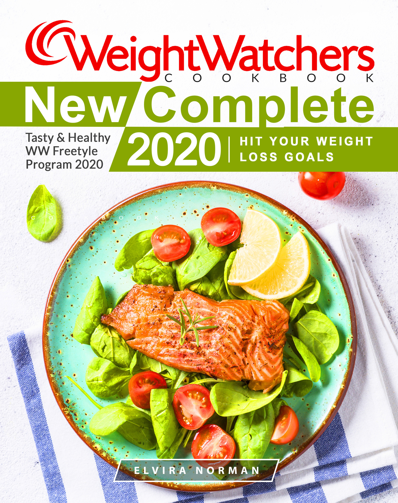 Weight Watchers New Complete Cookbook 2020 BY ELVIRA NORMAN Copyright 2020 - photo 1