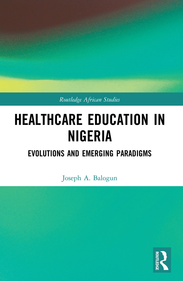 Health Care Education in Nigeria This book provides a comprehensive and - photo 1
