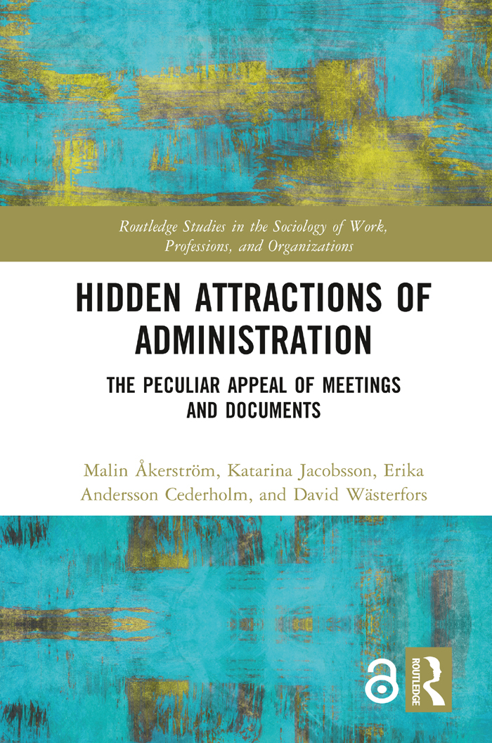 Hidden Attractions of Administration This book argues that the expansion of - photo 1