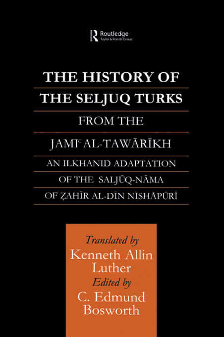 THE HISTORY OF THE SELJUQ TURKS STUDIES IN THE HISTORY OF IRAN AND TURKEY - photo 1