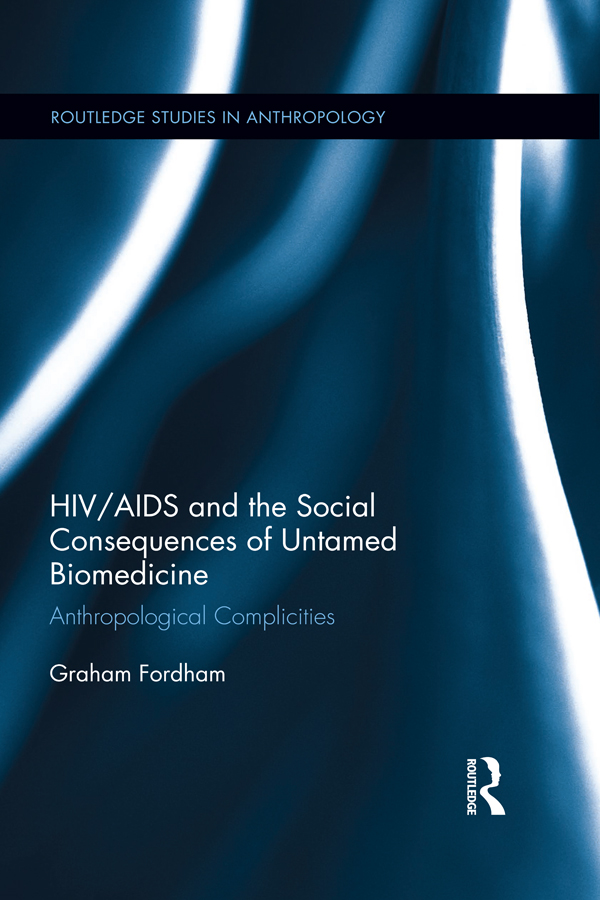 HIVAIDS and the Social Consequences of Untamed Biomedicine Drawing on the case - photo 1