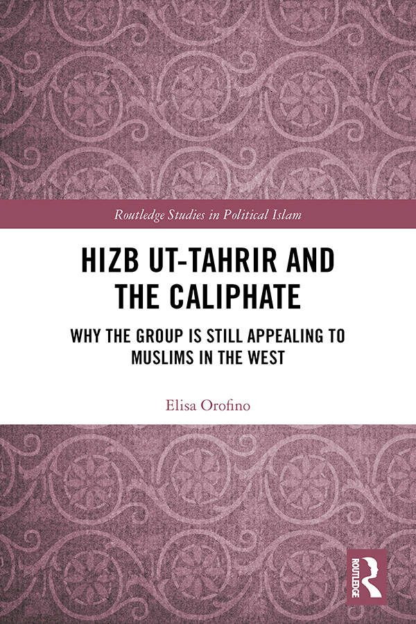 Hizb ut-Tahrir and the Caliphate Investigating the appeal of the group Hizb - photo 1